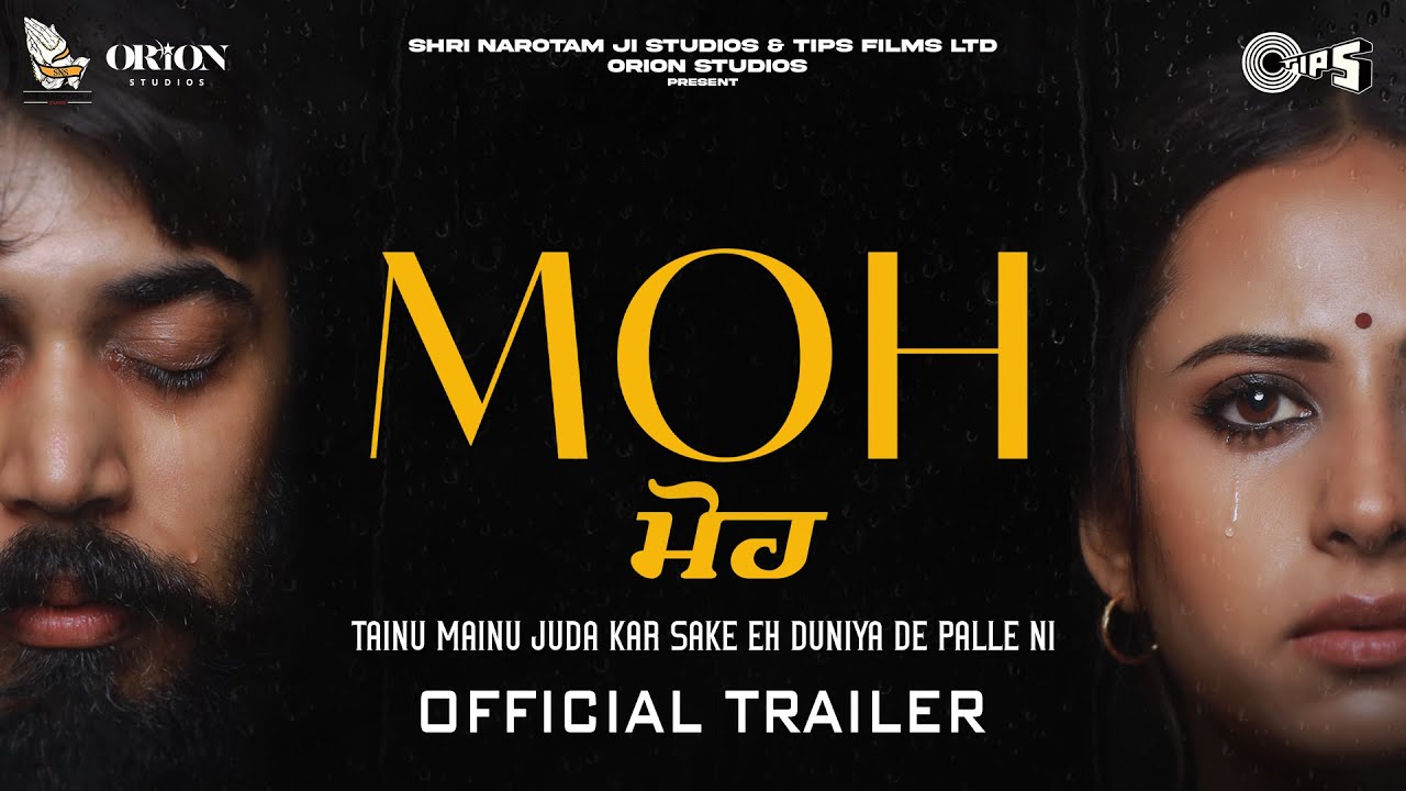 Sargun Mehta and Gitaj Bindrakhiya Creating Goosebumps in ‘Moh’ Trailer, Jagdeep Sidhu is all set with Another Masterpiece