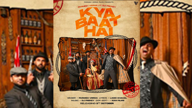 First Poster Out From Parmish Verma’s Coming Song ‘Kya Baat Hai’, Here’s the Release Date !
