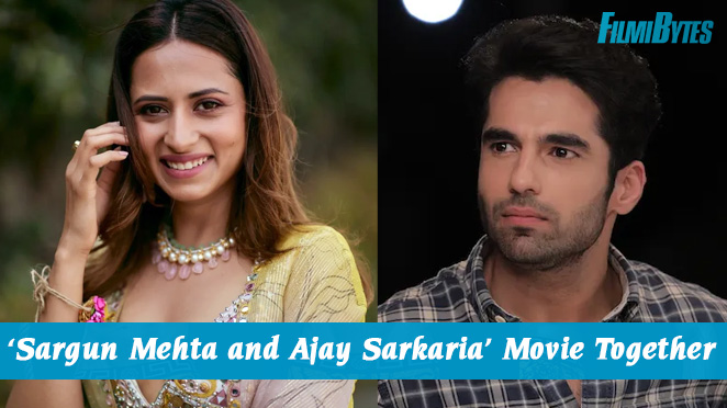 Sargun Mehta and Ajay Sarkaria will be Seen Together in ‘Sidhu’s of Southhall’, Shooting Begin !