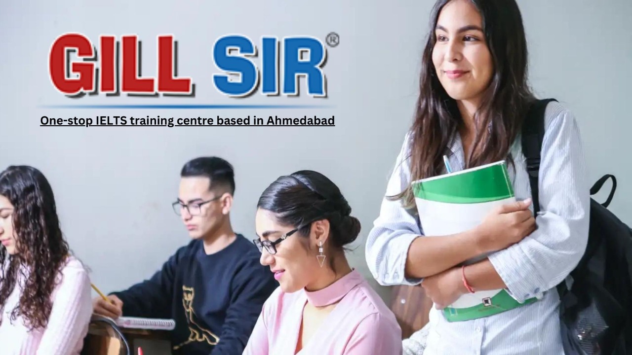 <strong><u>Gill Sir - One-stop IELTS training centre based in Ahmedabad</u></strong>