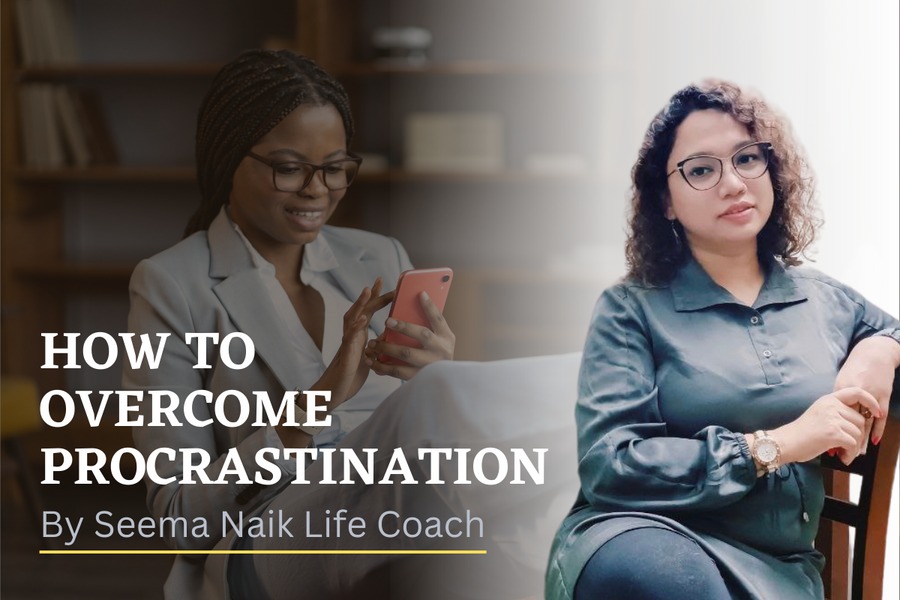 How to Overcome Procrastination by <a>Seema Naik</a> Life Coach