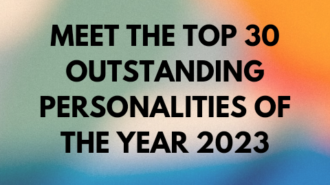 Top 30 outstanding personalities of the year 2023