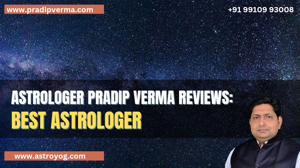 Astrologer Pradip Verma Reviews : Best Astrologer