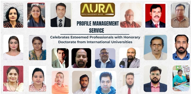 Aura Profile Management Services Celebrates Esteemed Professionals with Honorary Doctorates from International Universities