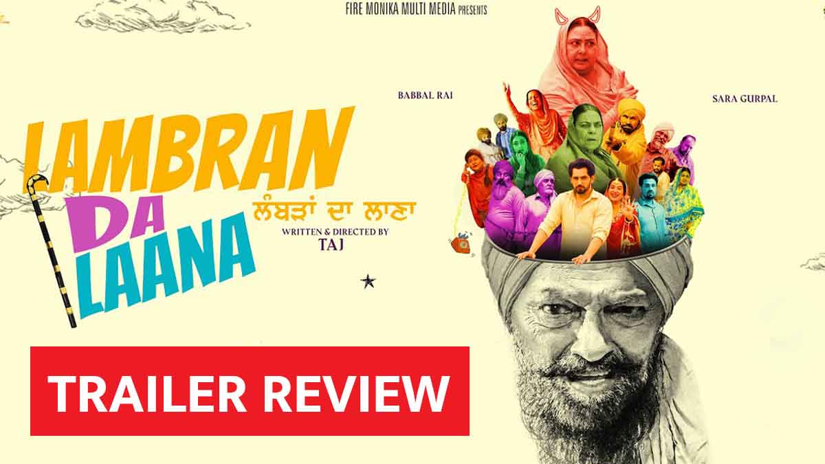 The Trailer For "Lambran Da Laana," The Upcoming Punjabi Film Starring Babbal Rai and Sara Gurpal, Has Been Released !