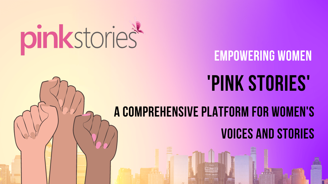 Empowering Women: 'Pink Stories' - A Comprehensive Platform for Women's Voices and Stories, by Brand Maker RD