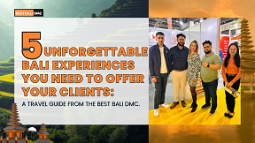 5 Unforgettable Bali Experiences You Need to Offer Your Clients: A Travel Guide from the Best Bali DMC