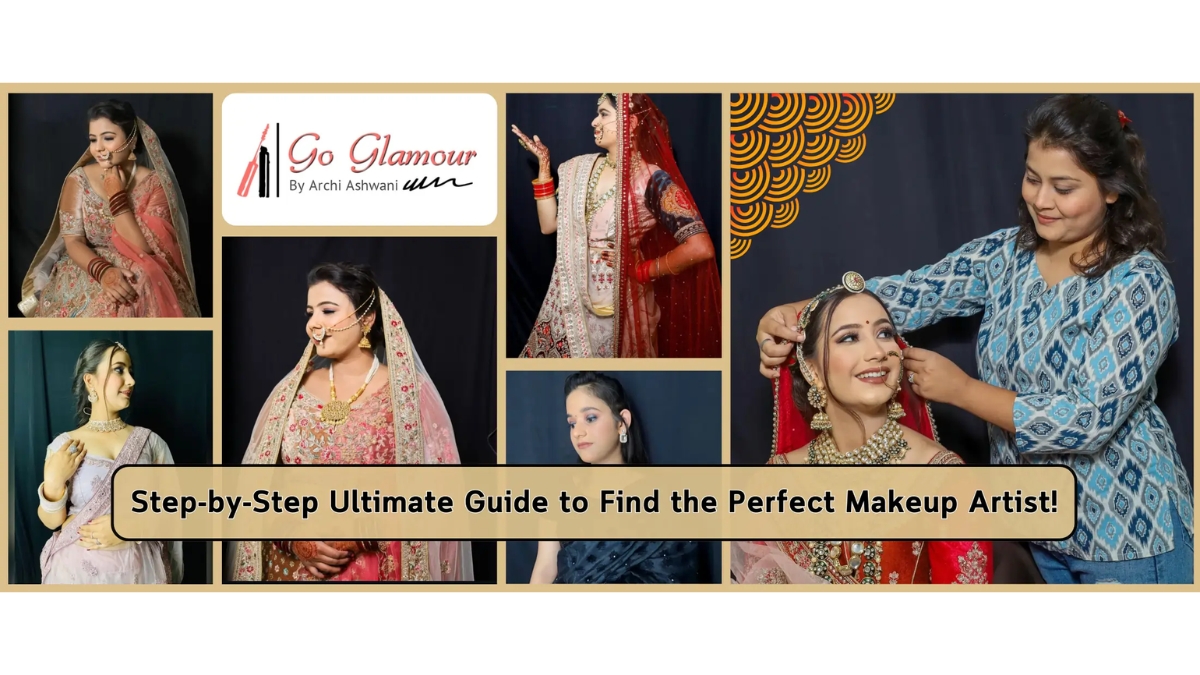 Go Glamour By Archi - Step-by-Step Ultimate Guide to Find the Perfect Makeup Artist