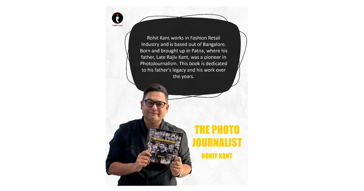 The Photojournalist: A Chronicle of Bihar’s Defining Moment by Rohit kant