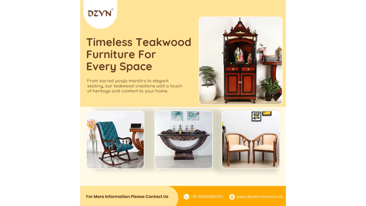 DZYN Furnitures - Preserving India's Teakwood Craftsmanship
