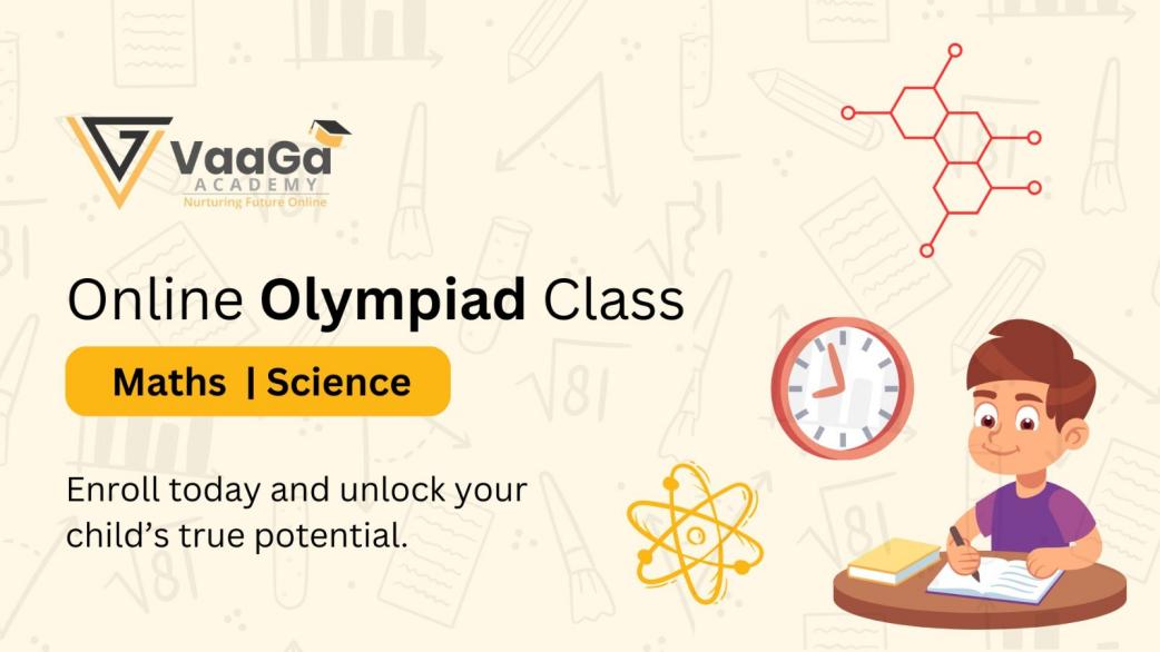 VaaGa Academy Launches Online Olympiad Preparation Classes for Math &amp; Science: Empowering Students for Success