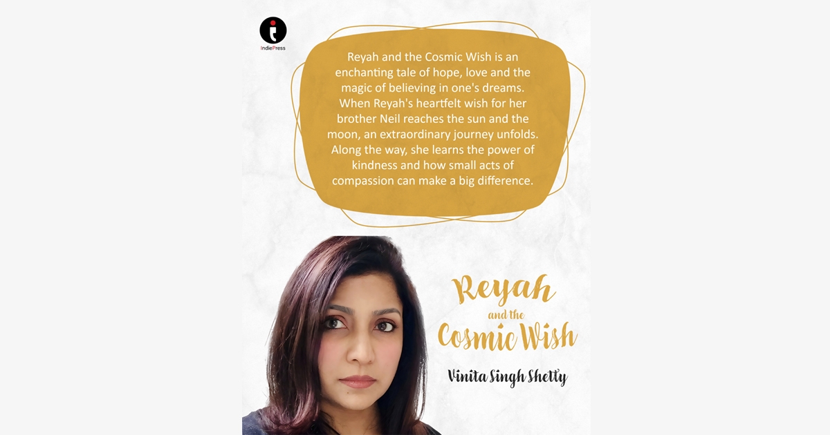 “Reyah and the Cosmic Wish" – A Magical Journey of Hope, Love & the Power of Dreams! by Author Vinita Singh Shetty