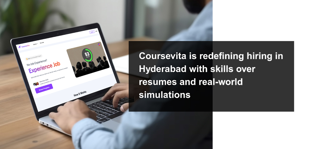 Hyderabad-Based EdTech Startup Coursevita Is Reimagining Job Readiness and Hiring With Skill-First Learning and Simulation-Driven Hiring