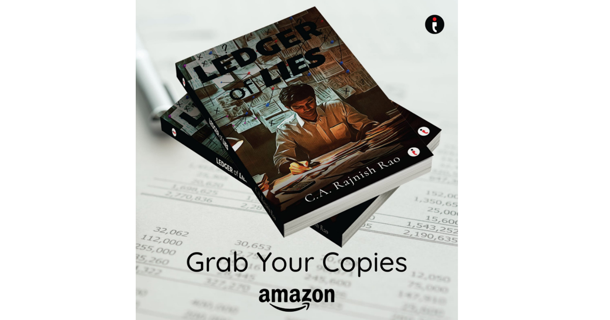 "Ledger of Lies": A Gritty Tale of Integrity in the Shadows of Audit and Ambition by Author C. A Rajnish Rao