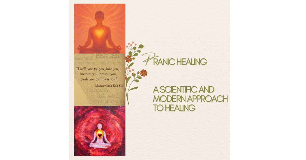 Pranic Healing: A Scientific &amp; Modern Approach to Healing