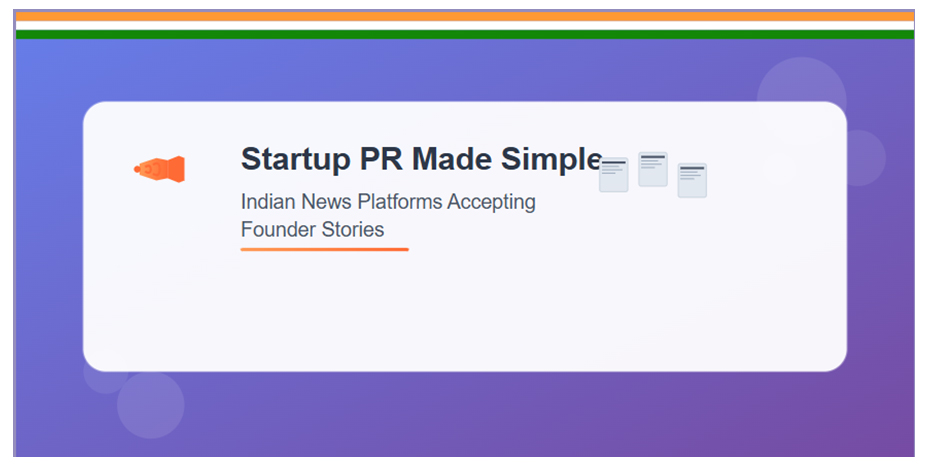 Startup PR Made Simple: Indian News Platforms Accepting Founder Stories
