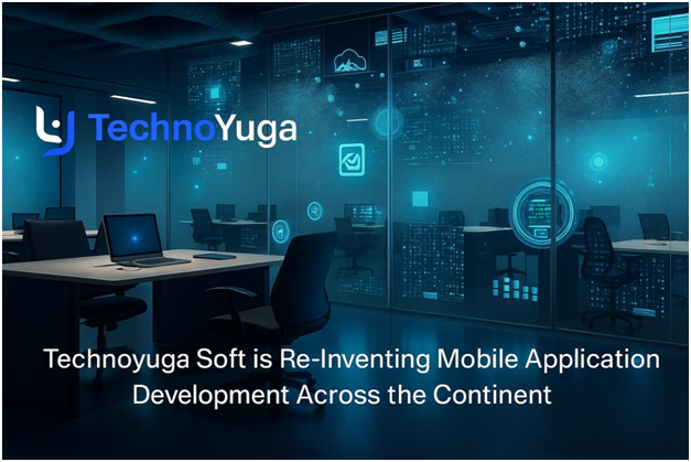 Technoyuga Soft is Re-Inventing Mobile Application Development Across the Continent