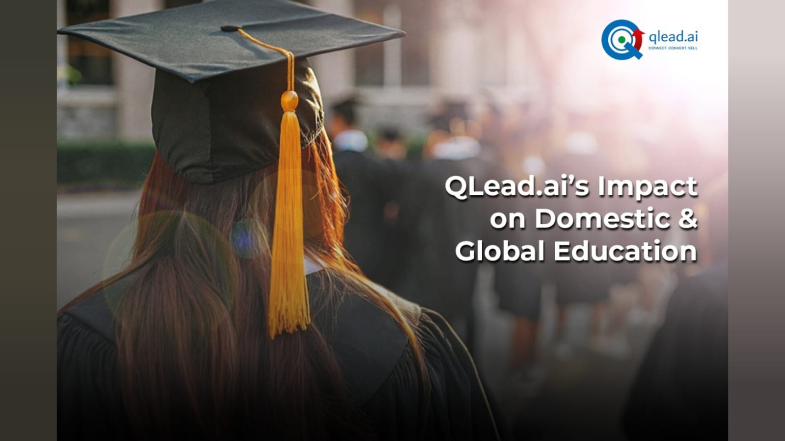 Admissions that Matter: QLead.ai’s Impact on Domestic &amp; Global Education