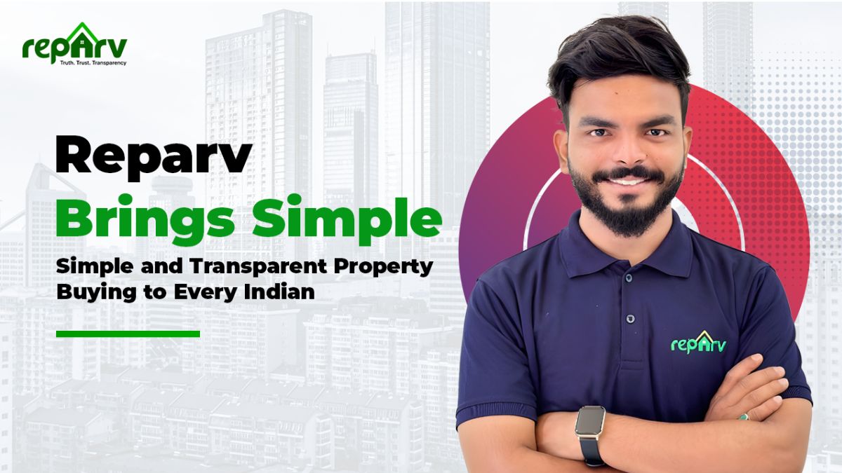 Reparv Brings Simple and Transparent Property Buying to Every Indian