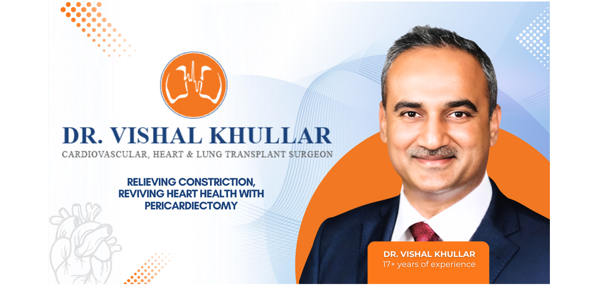 Pericardiectomy: Unlocking the Heart from Constriction for Better Function – Dr. Vishal Khullar