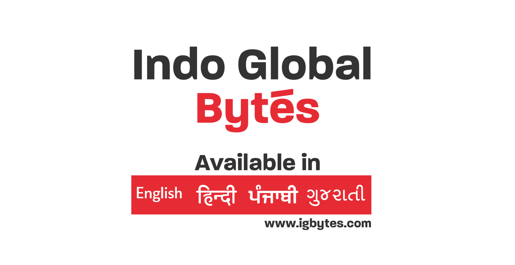 Indo Global Bytes Brings Fast, Factual News from India to the World