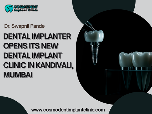Dental Implanter Opens Its New Dental Implant Clinic in Kandivali, Mumbai