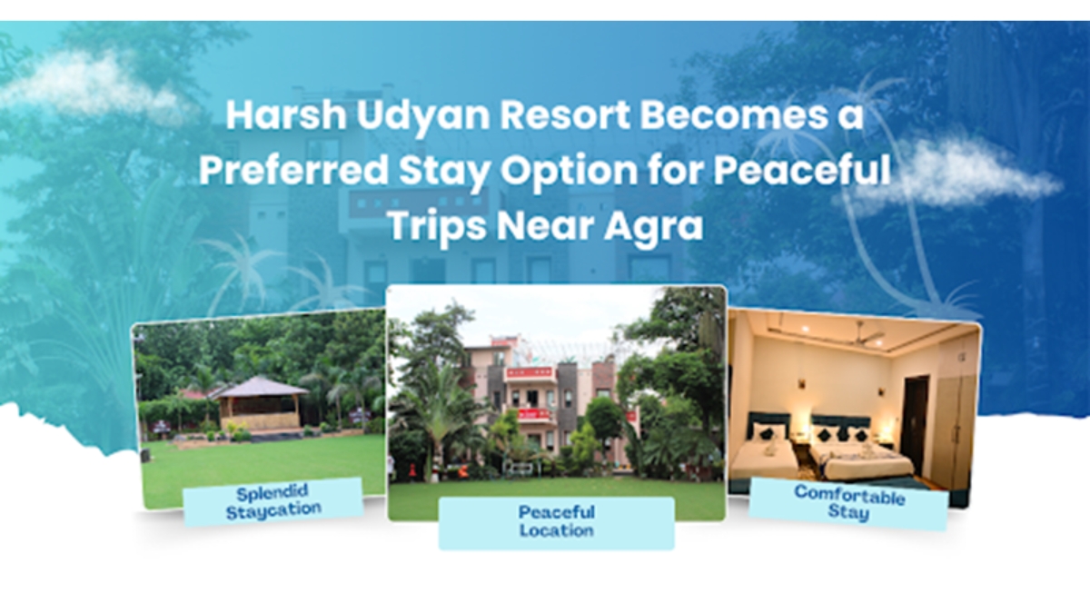 Harsh Udyan Resort Becomes a Preferred Stay Option for Peaceful Trips Near Agra