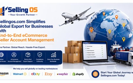 Sellingos.com Simplifies Global Export for Businesses with End-to-End eCommerce Seller Account Management