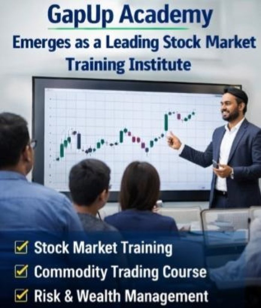 GapUp Academy Emerges as a Leading Stock Market Training Institute Empowering 30,000+ Learners Across India