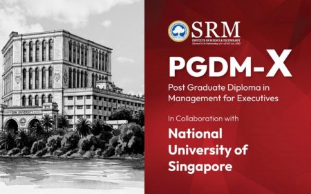 SRMIST Launches 15-Month PGDM-X Programme for Working Professionals in Collaboration with NUS Singapore