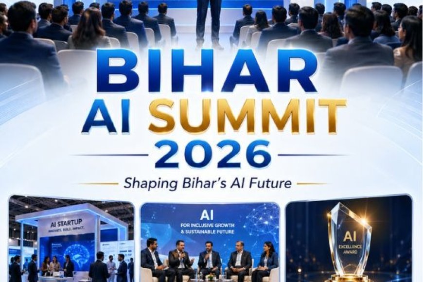 From Networking to Nation-Building: Bihar AI Summit 2026 Positions Itself as India’s Next Big Deal-Making Platform
