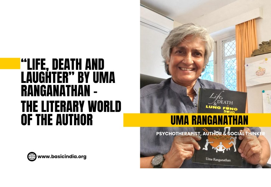 Life, Death And Laughter — The Literary World of Uma Ranganathan