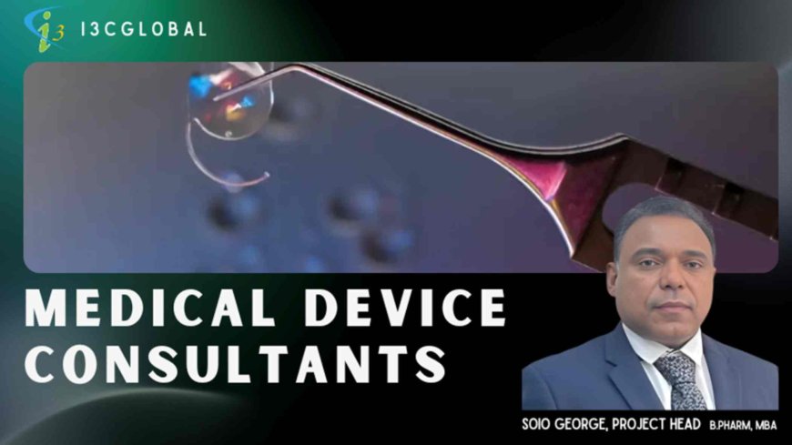 Medical Device Consultants Rise as Regulatory Complexity Intensifies — Insights from Soio George
