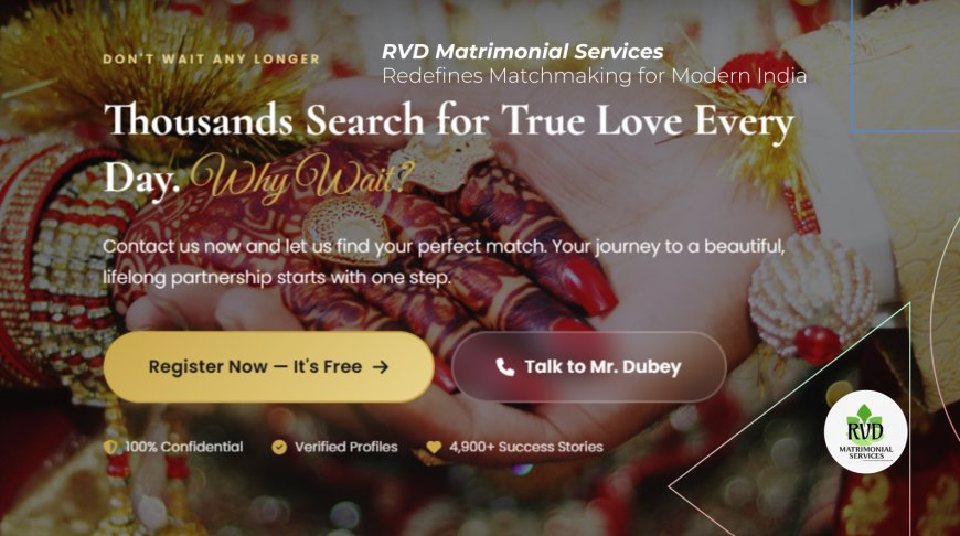 RVD Matrimonial Services Redefines Matchmaking for Modern India With a 45-Year Legacy of Trust, Compatibility, and Relationship Wisdom