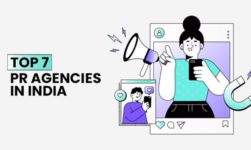 Top 7 PR Agencies in India