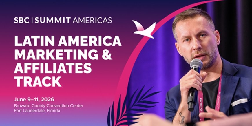 SBC Summit Americas to address the new realities of affiliate growth in Latin America