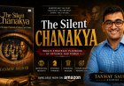 The Silent Chanakya: Why Chanakya's Timeless Wisdom Matters More Than Ever in a World of Shifting Global Alliances