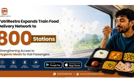 YatriRestro Expands Train Food Delivery Network to 800 Stations, Strengthening Access to Hygienic Meals for Rail Passengers