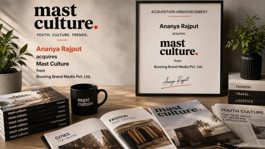 Ananya Rajput Acquires Mast Culture, Announces New Vision for a Global Youth Culture and Lifestyle Media Platform