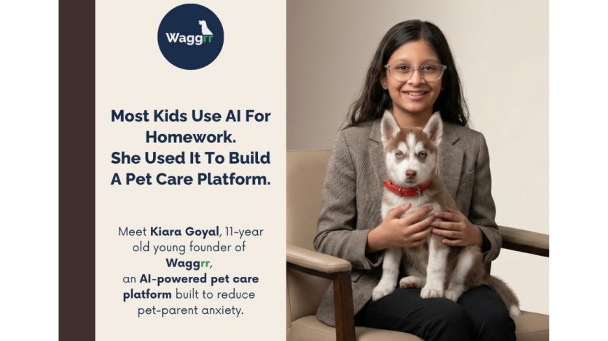 11-Year-Old Agra Student Helps Build AI-Powered Pet Care Platform Waggrr
