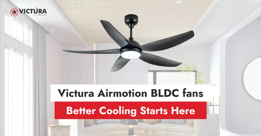 Victura Airmotion BLDC fans - Better Cooling Starts Here