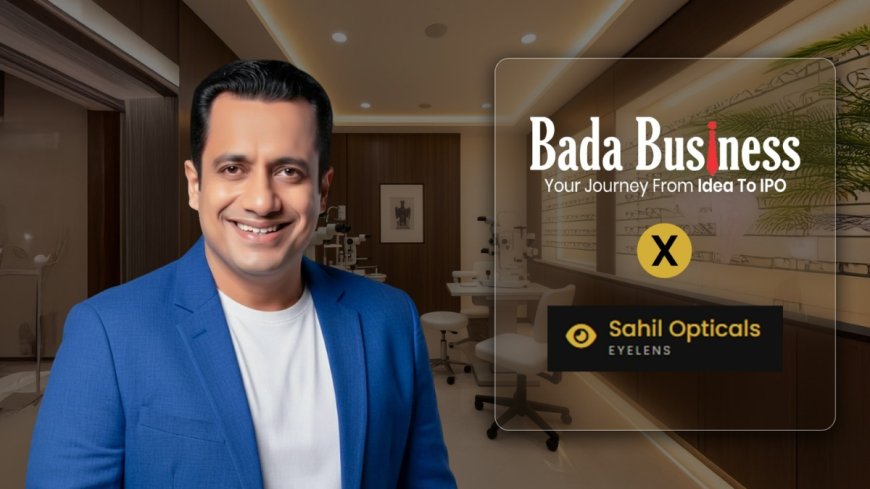 Sahil Optical Joins Hands with Dr. Vivek Bindra’s Bada Business Private Limited, Records Improved Strategic Planning, Stronger Team Coordination, and Scalable Growth