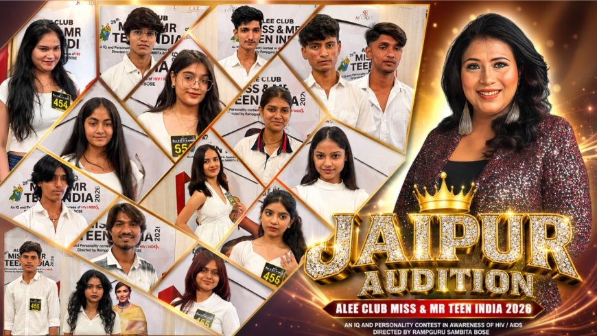 Alee Club Miss and Mr Teen India 2026 Jaipur Audition- Reported Huge Success by Sambita Bose