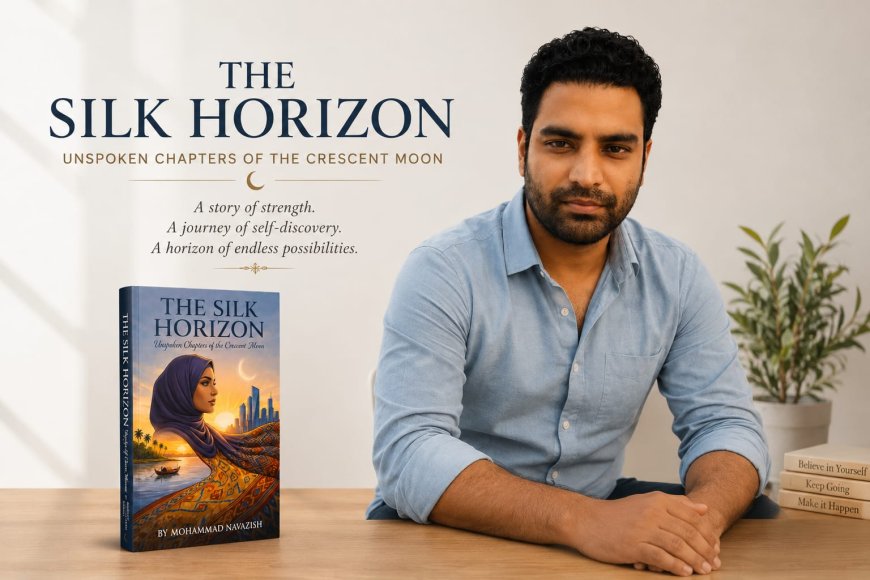 Mohammad Navazish Releases The Silk Horizon: Unspoken Chapters of the Crescent Moon