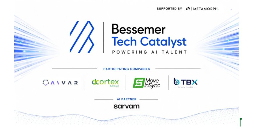 Bessemer Tech Catalyst Set to Discover India’s Next Generation of AI Builders