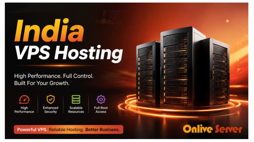 OnliveServer Expands India VPS Hosting Solutions for Growing Websites and Business Applications