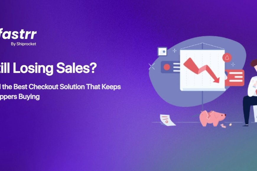 5 Best Checkout Solutions for Sellers to Reduce Cart Abandonment