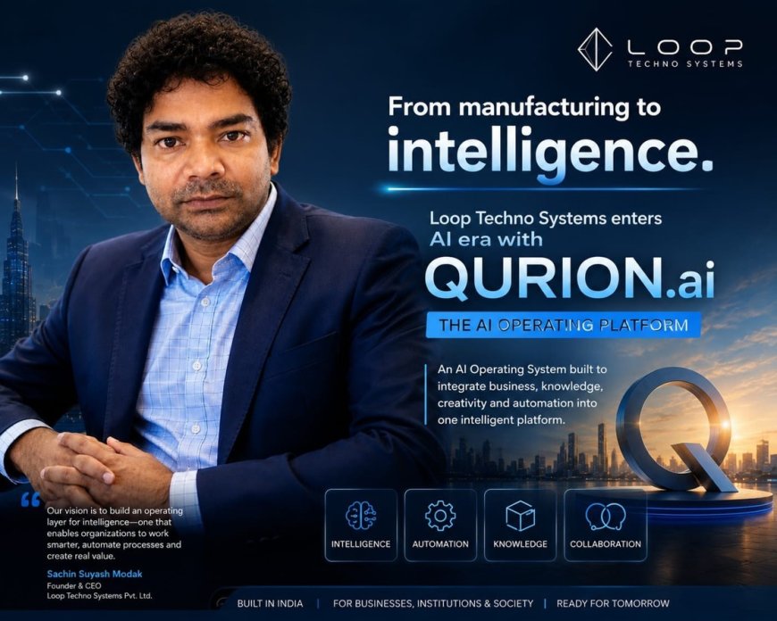 From Manufacturing to Intelligence: Loop Techno Systems Unveils QURION.ai, Its AI Operating Platform