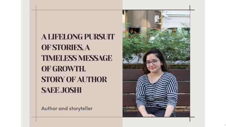 Childhood Introspection Meets Professional Communication — Story Of Author Saee Joshi