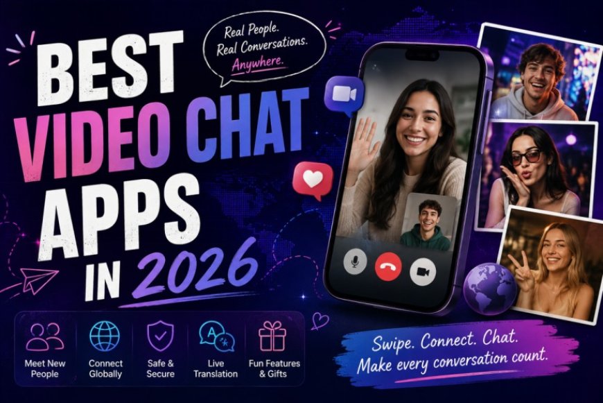 Best Video Chat Apps in 2026: 6 Platforms to Meet New People